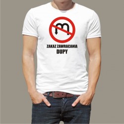 Koszulka męska - Zakaz zawracania dupy
