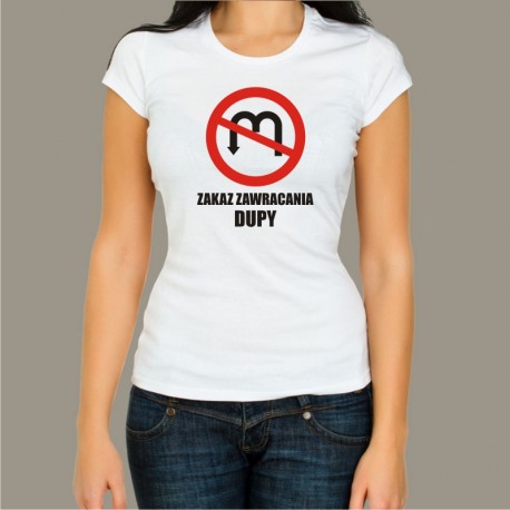 Koszulka męska - Zakaz zawracania dupy