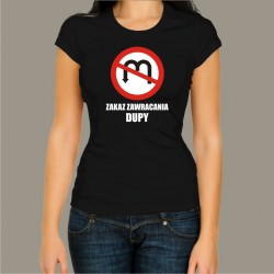 Koszulka damska - Zakaz zawracania dupy