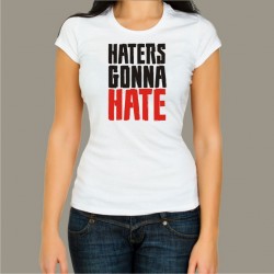 Koszulka damska - Haters gonna hate
