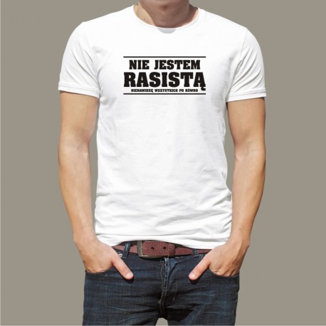 Koszulka - Nie jestem rasistą
