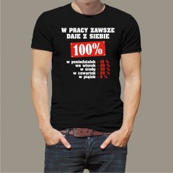 Koszulka męska - W pracy zawsze daję z siebie 100%