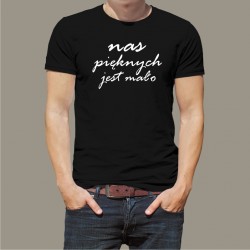 Koszulka męska - Nas pięknych jest mało