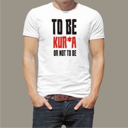 Koszulka - To be ku*wa, or not to be